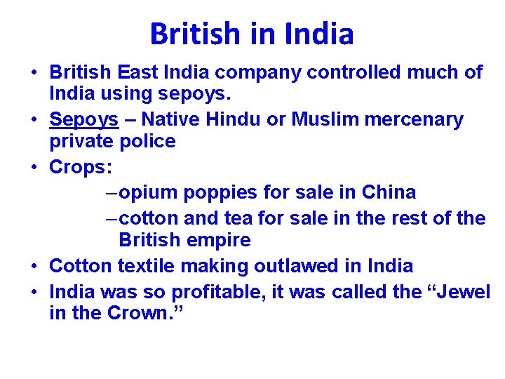 British in India • British East India company controlled much of India using sepoys.
