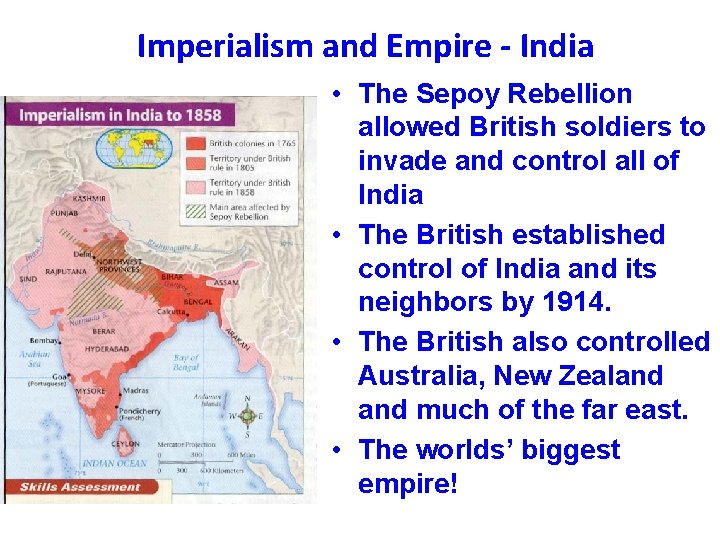 Imperialism and Empire - India • The Sepoy Rebellion allowed British soldiers to invade