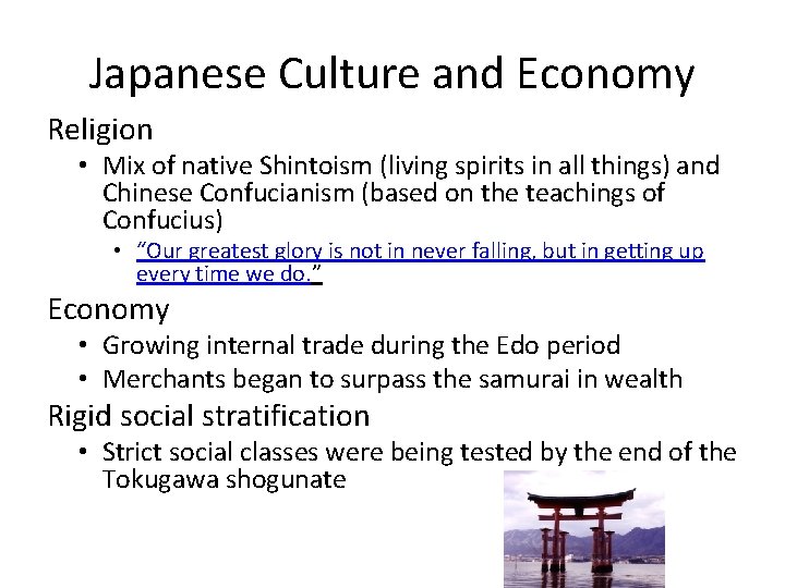 Japanese Culture and Economy Religion • Mix of native Shintoism (living spirits in all