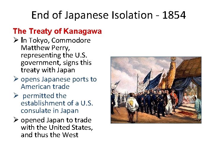 End of Japanese Isolation - 1854 The Treaty of Kanagawa Ø In Tokyo, Commodore