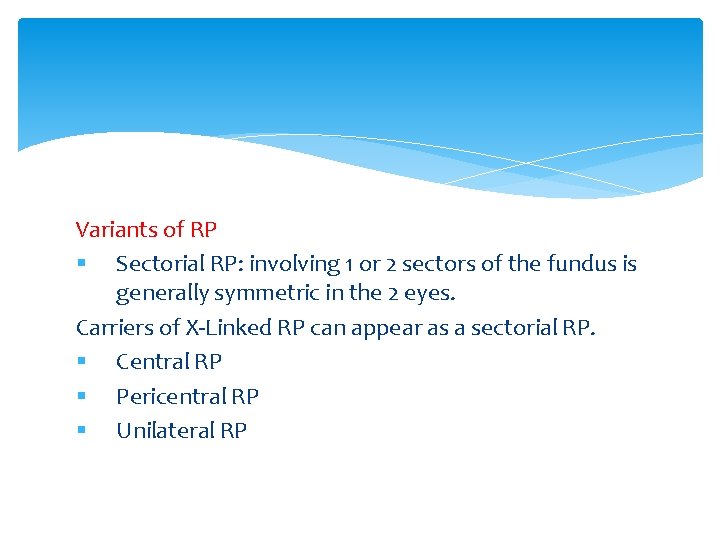 Variants of RP § Sectorial RP: involving 1 or 2 sectors of the fundus