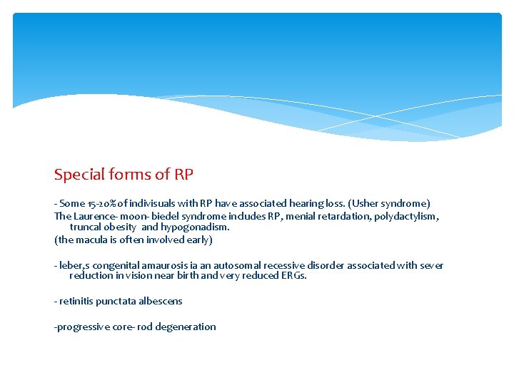 Special forms of RP - Some 15 -20% of indivisuals with RP have associated