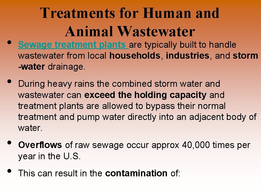  • • Treatments for Human and Animal Wastewater Sewage treatment plants are typically