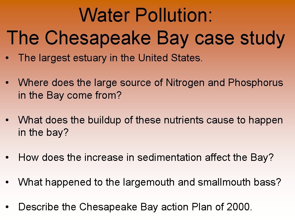 Water Pollution: The Chesapeake Bay case study • The largest estuary in the United