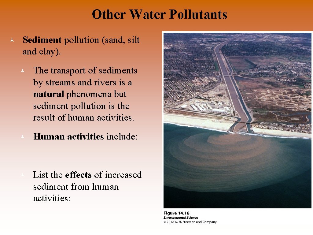 Other Water Pollutants © Sediment pollution (sand, silt and clay). © The transport of