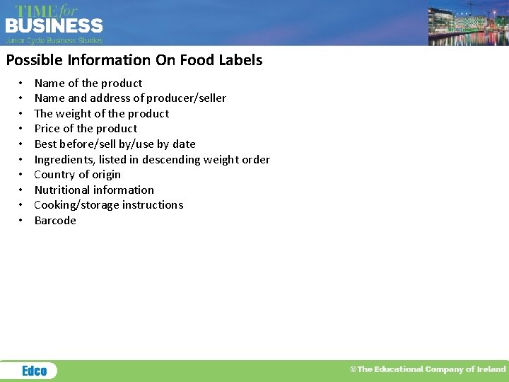 Possible Information On Food Labels • • • Name of the product Name and