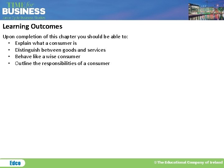 Learning Outcomes Upon completion of this chapter you should be able to: • Explain