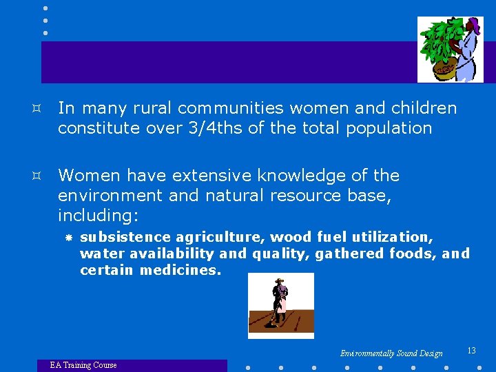 ³ In many rural communities women and children constitute over 3/4 ths of the