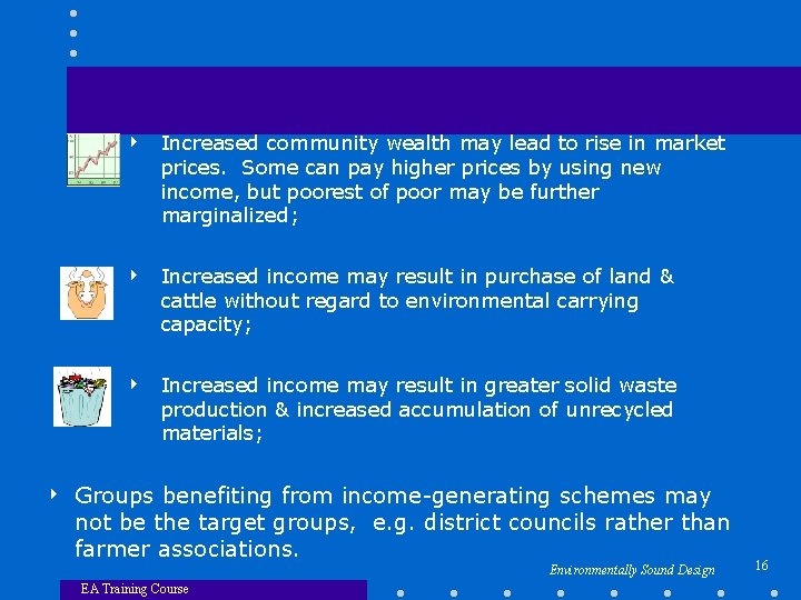 4 4 Increased community wealth may lead to rise in market prices. Some can