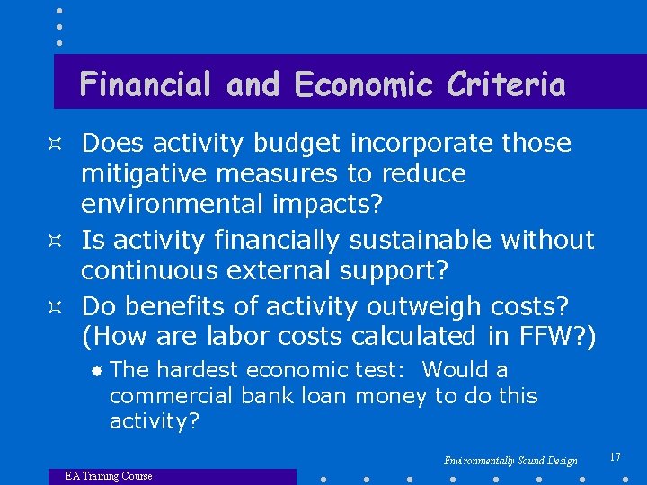 Financial and Economic Criteria ³ Does activity budget incorporate those mitigative measures to reduce