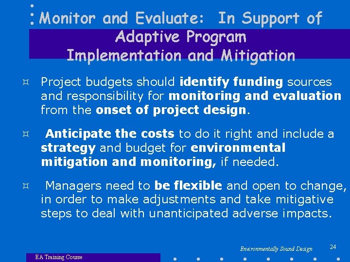 Monitor and Evaluate: In Support of Adaptive Program Implementation and Mitigation ³ Project budgets