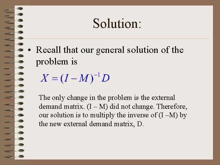 Solution: • Recall that our general solution of the problem is The only change