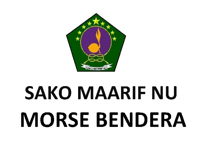 SAKO MAARIF NU MORSE BENDERA 