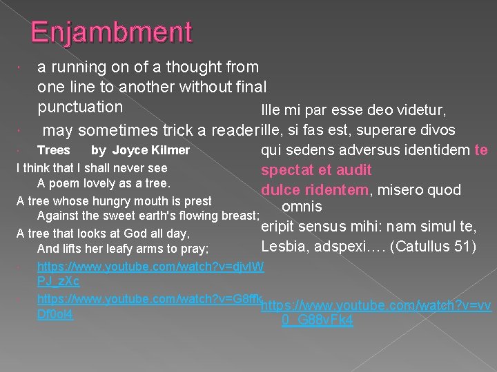 Enjambment a running on of a thought from one line to another without final Enjambment a running on of a thought from one line to another without final
