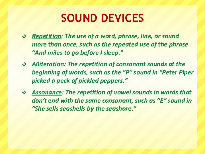 SOUND DEVICES v Repetition: The use of a word, phrase, line, or sound more