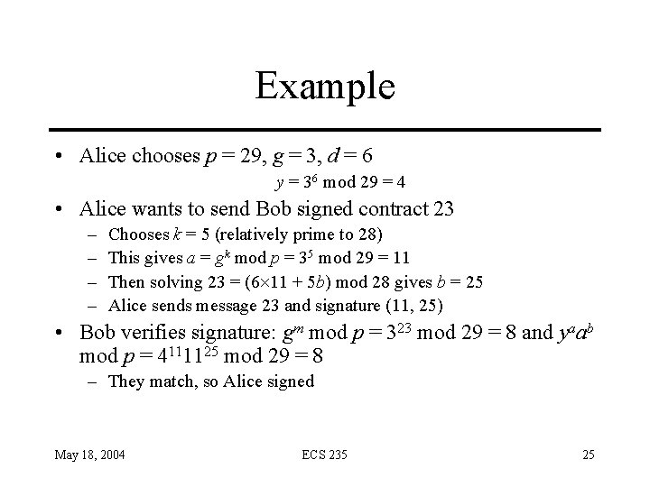 Example • Alice chooses p = 29, g = 3, d = 6 y