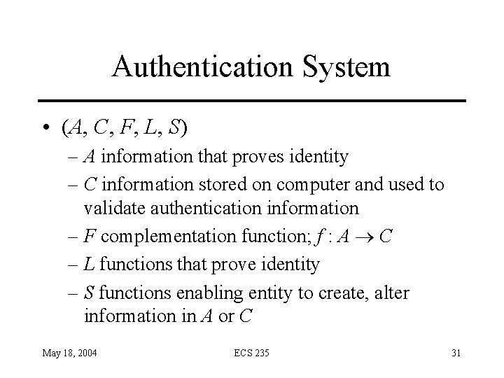 Authentication System • (A, C, F, L, S) – A information that proves identity