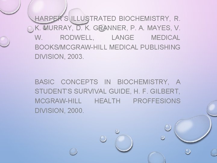 HARPER’S ILLUSTRATED BIOCHEMISTRY, R. K. MURRAY, D. K. GRANNER, P. A. MAYES, V. W.