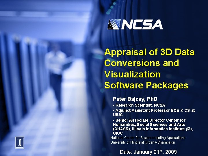 Appraisal of 3 D Data Conversions and Visualization Software Packages Peter Bajcsy, Ph. D