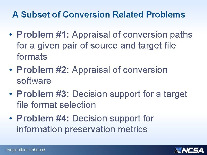A Subset of Conversion Related Problems • Problem #1: Appraisal of conversion paths for