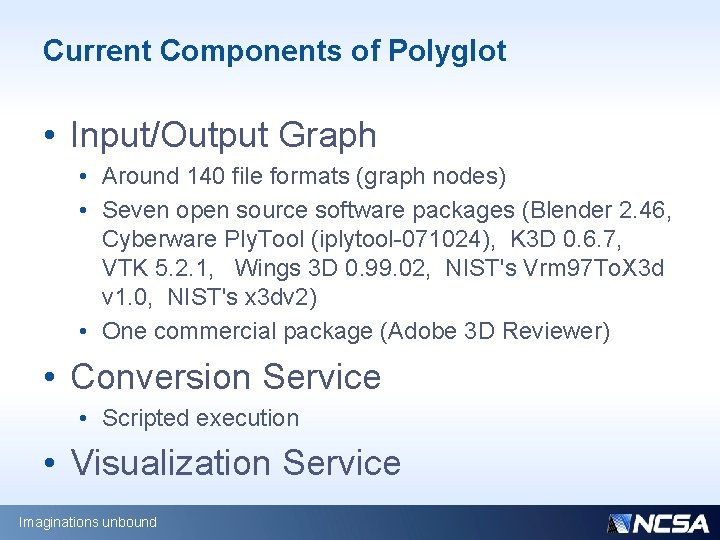 Current Components of Polyglot • Input/Output Graph • Around 140 file formats (graph nodes)