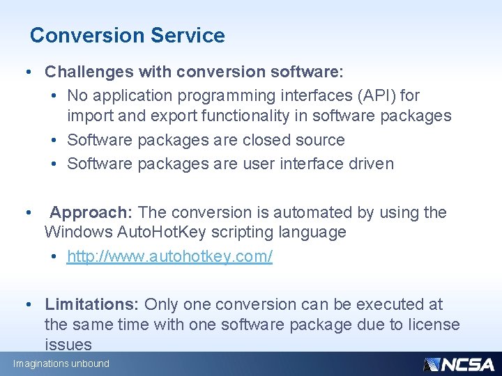 Conversion Service • Challenges with conversion software: • No application programming interfaces (API) for