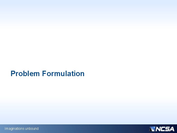 Problem Formulation Imaginations unbound 