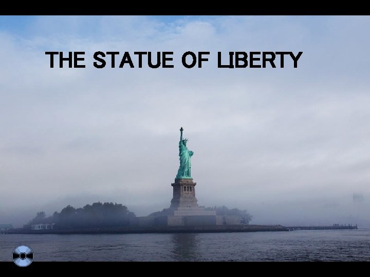 THE STATUE OF LIBERTY 