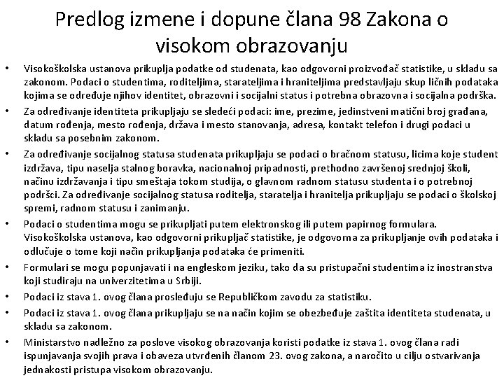 Predlog izmene i dopune člana 98 Zakona o visokom obrazovanju • • Visokoškolska ustanova