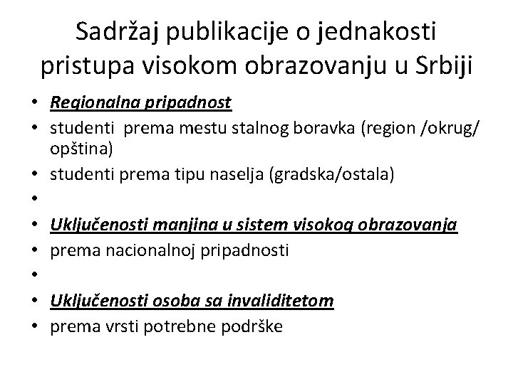 Sadržaj publikacije o jednakosti pristupa visokom obrazovanju u Srbiji • Regionalna pripadnost • studenti