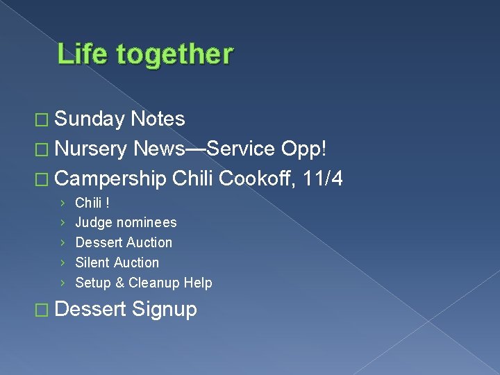 Life together � Sunday Notes � Nursery News—Service Opp! � Campership Chili Cookoff, 11/4