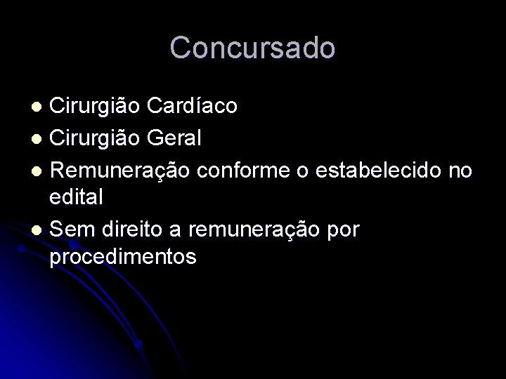 Concursado Cirurgião Cardíaco l Cirurgião Geral l Remuneração conforme o estabelecido no edital l