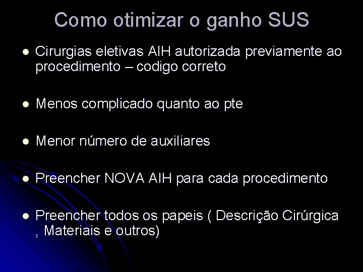 Como otimizar o ganho SUS l Cirurgias eletivas AIH autorizada previamente ao procedimento –