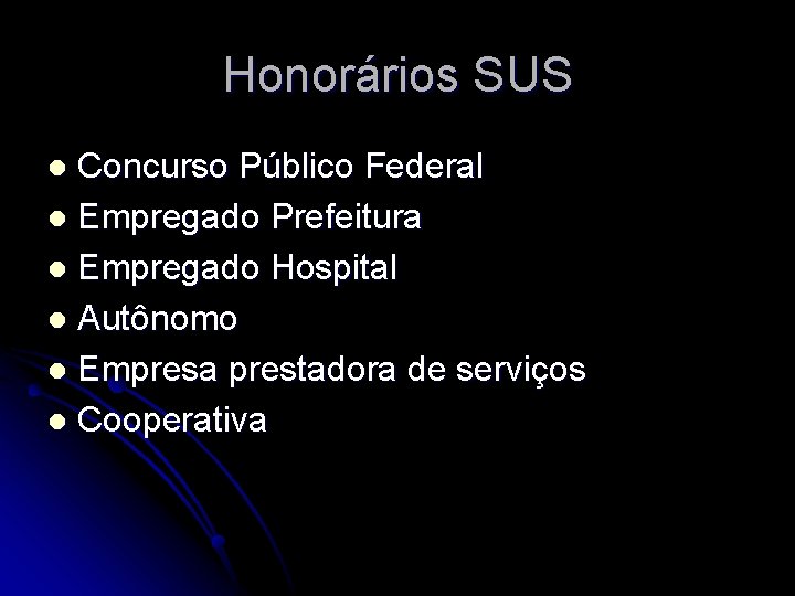 Honorários SUS Concurso Público Federal l Empregado Prefeitura l Empregado Hospital l Autônomo l