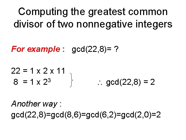 Computing the greatest common divisor of two nonnegative integers For example : gcd(22, 8)=