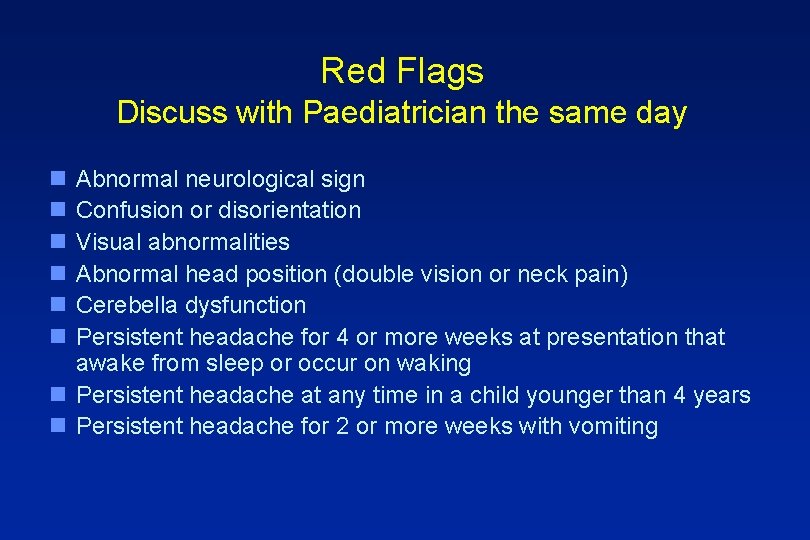 Red Flags Discuss with Paediatrician the same day n n n Abnormal neurological sign