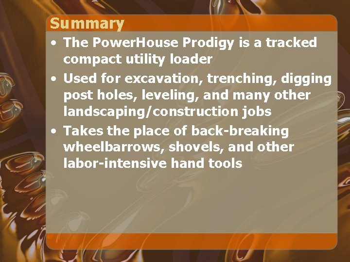 Summary • The Power. House Prodigy is a tracked compact utility loader • Used Summary • The Power. House Prodigy is a tracked compact utility loader • Used