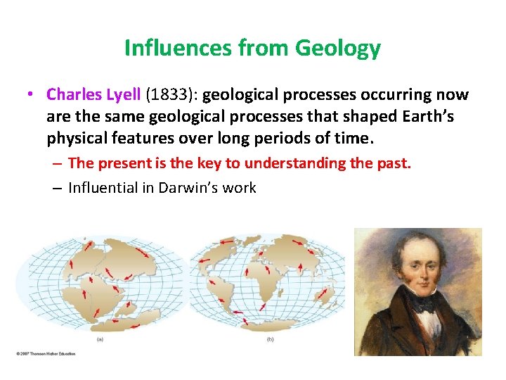 Influences from Geology • Charles Lyell (1833): geological processes occurring now are the same