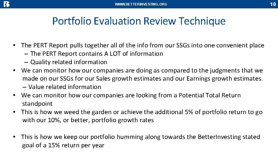 WWW. BETTERINVESTING. ORG Portfolio Evaluation Review Technique • The PERT Report pulls together all