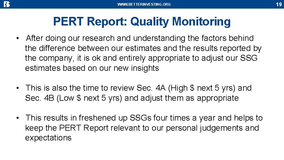 WWW. BETTERINVESTING. ORG PERT Report: Quality Monitoring • After doing our research and understanding