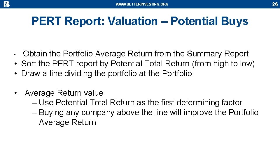 WWW. BETTERINVESTING. ORG PERT Report: Valuation – Potential Buys Obtain the Portfolio Average Return