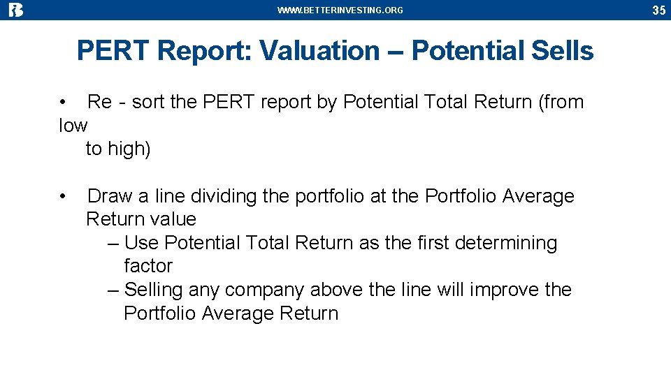 WWW. BETTERINVESTING. ORG PERT Report: Valuation – Potential Sells • Re‐sort the PERT report