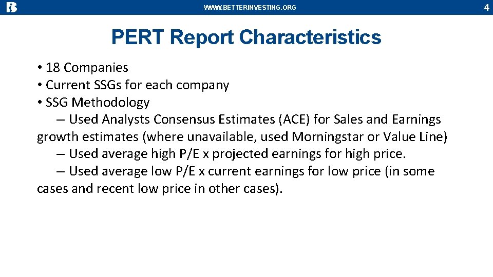 WWW. BETTERINVESTING. ORG PERT Report Characteristics • 18 Companies • Current SSGs for each