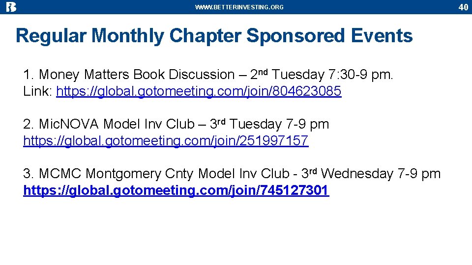 WWW. BETTERINVESTING. ORG Regular Monthly Chapter Sponsored Events 1. Money Matters Book Discussion –