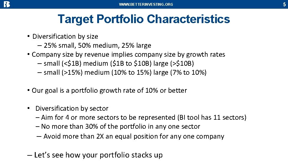 WWW. BETTERINVESTING. ORG Target Portfolio Characteristics • Diversification by size – 25% small, 50%