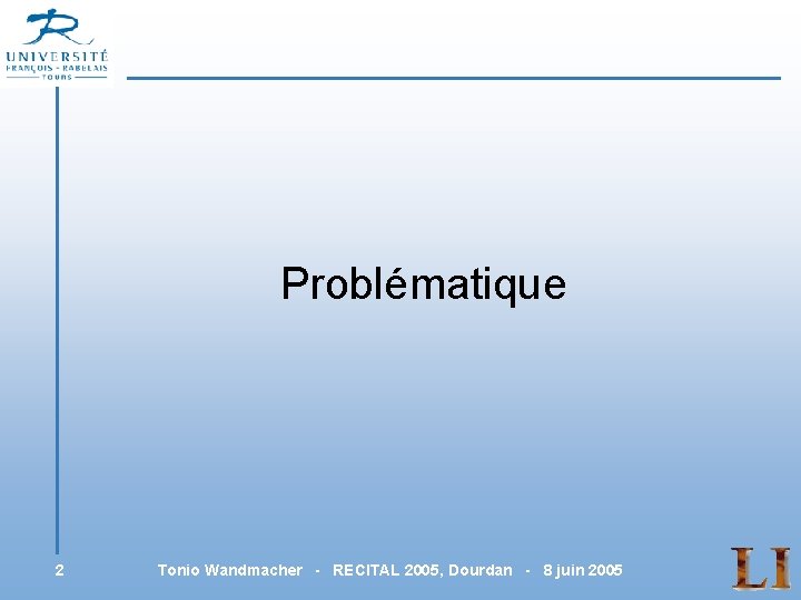 Problématique 2 Tonio Wandmacher - RECITAL 2005, Dourdan - 8 juin 2005 