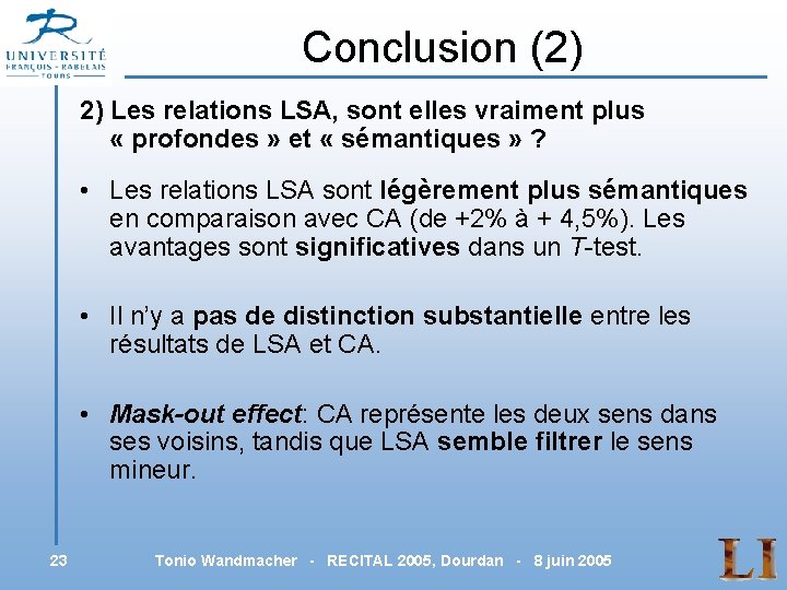 Conclusion (2) 2) Les relations LSA, sont elles vraiment plus « profondes » et