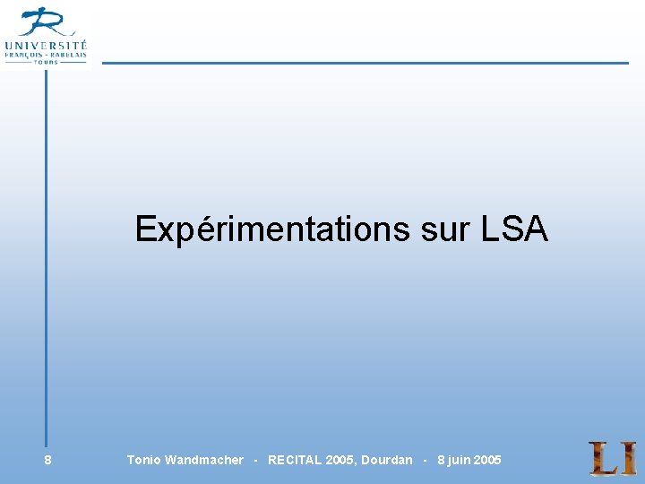 Expérimentations sur LSA 8 Tonio Wandmacher - RECITAL 2005, Dourdan - 8 juin 2005