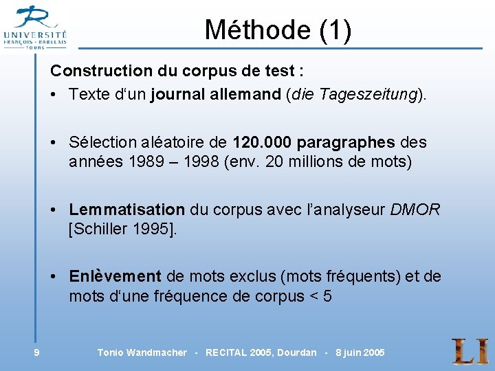 Méthode (1) Construction du corpus de test : • Texte d‘un journal allemand (die