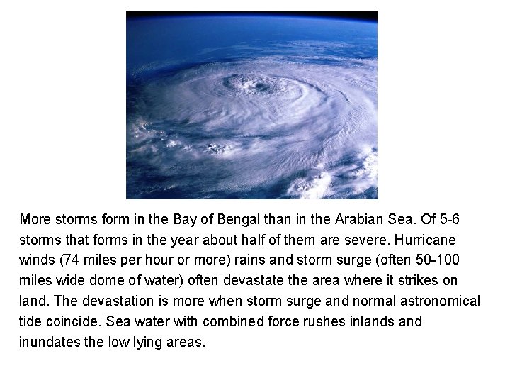 More storms form in the Bay of Bengal than in the Arabian Sea. Of